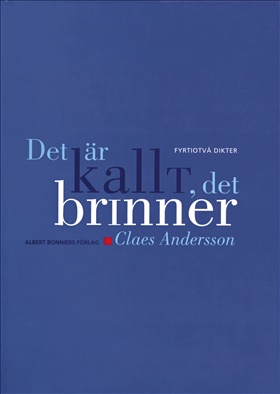 Det är kallt, det brinner