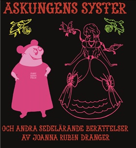 Askungens syster & andra sedelärande berättelser