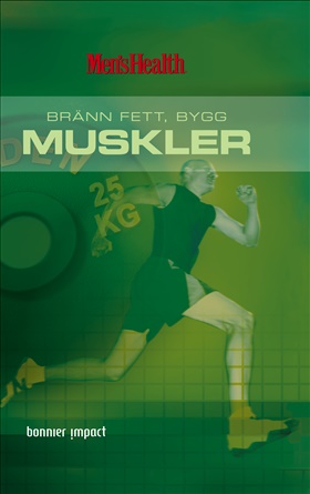 Men´s Health. Bränn fett, bygg muskler