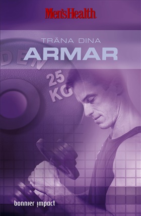 Men´s Health. Träna dina armar