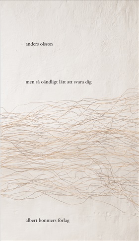 men så oändligt lätt att svara dig