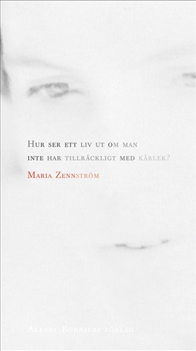 Hur ser ett liv ut om man inte har tillräckligt med kärlek?