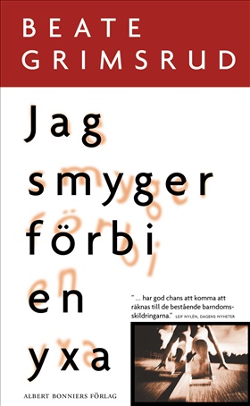 Jag smyger förbi en yxa