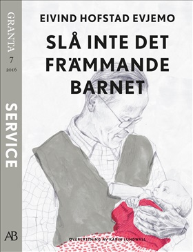 Slå inte det främmande barnet - en e-singel ur Granta #7