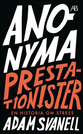 Anonyma Prestationister - en historia om stress