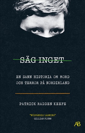 Säg inget - en sann historia om mord och terror på Nordirland