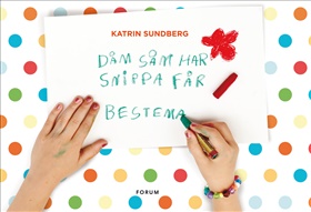 Dåm såm har snippa får bestema