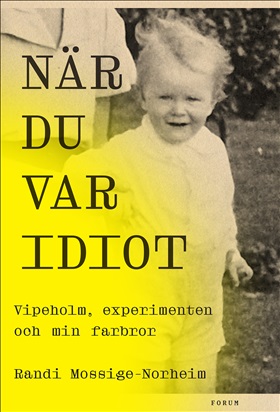När du var idiot