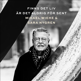 Finns det liv är det aldrig för sent