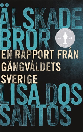 Älskade bror - en rapport från gängvåldets Sverige