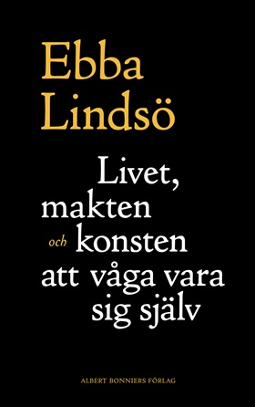 Livet, makten och konsten att våga vara sig själv