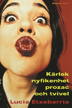 Kärlek, nyfikenhet, prozac och tvivel