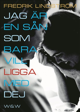 Jag är en sån som bara vill ligga med dej