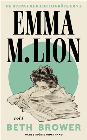 De ocensurerade dagböckerna 1. Emma M. Lion. 