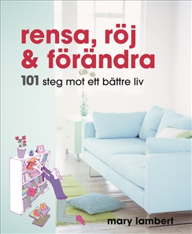 Rensa, röj och förändra