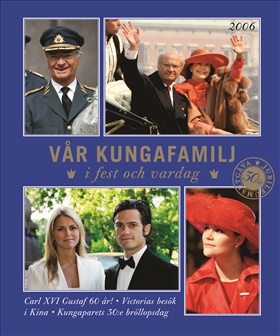 Vår kungafamilj i fest och vardag 2006