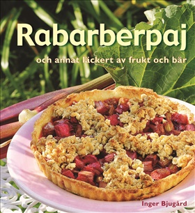 Rabarberpaj och annat läckert av frukt och bär