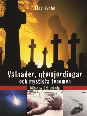 Vålnader, utomjordingar och mystiska fenomen