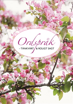 Ordspråk - tänkvärt och roligt sagt