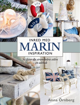 Inred med marin inspiration. Så fixar du strandnära stilen - en idébok