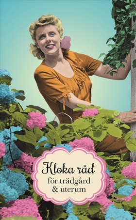 Kloka råd för trädgård och uterum