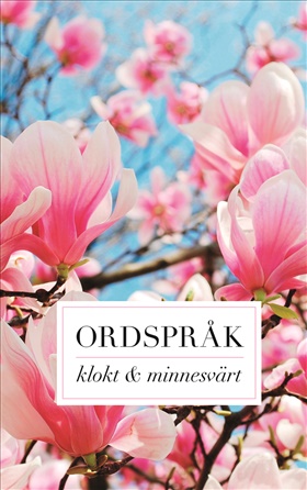 Ordspråk - klokt och minnesvärt