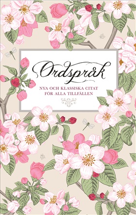 Ordspråk - nya och klassiska citat för alla tillfällen