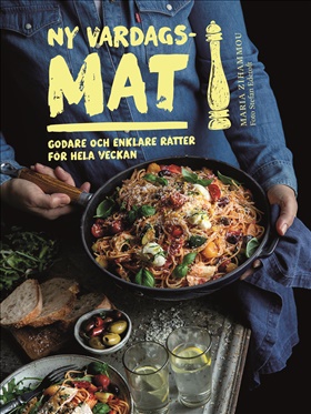 Ny vardagsmat - godare och enklare rätter för hela veckan