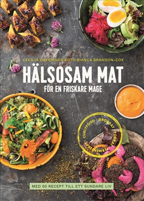 Hälsosam mat för en friskare mage – Med 50 recept till ett sundare liv