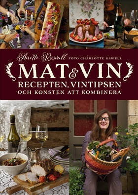 Mat & vin - recepten, vintipsen och konsten att kombinera