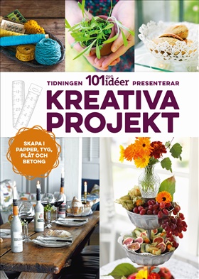 Kreativa projekt - skapa i papper, tyg, plåt och betong