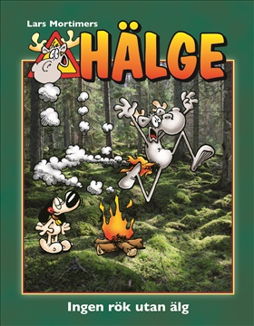 Hälge – Ingen rök utan älg