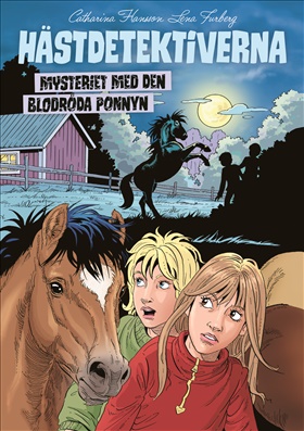 Hästdetektiverna. Mysteriet med den blodröda ponnyn
