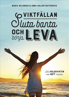 Viktfällan – Sluta banta och börja leva