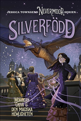 Nevermoor: Silverfödd – Morrigan Crow och den magiska hemligheten