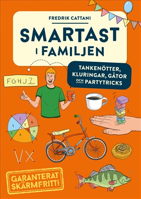 Smartast i familjen – tankenötter, kluringar, gåtor och partytricks