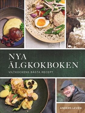 Nya älgkokboken – viltkockens bästa recept 