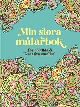 Min stora målarbok – för rofyllda och kreativa stunder