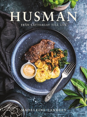 Husman – från lättlagat till lyx