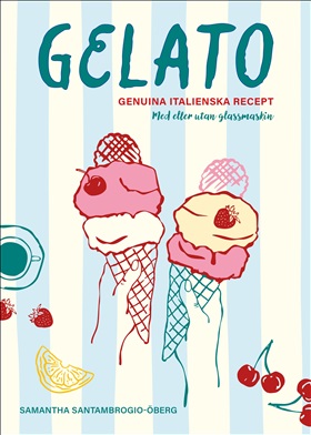 Gelato – genuina italienska recept