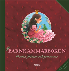 Lilla barnkammarboken. Grodor, prinsar och prinsessor inkl cd