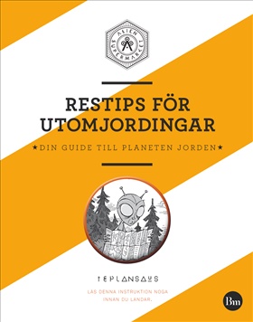 Restips för utomjordingar - din guide till Jorden