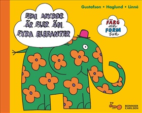 Färg- och formbok Fem myror är fler än fyra elefanter