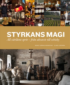 Styrkans magi - All världens sprit - från akvavit till whisky