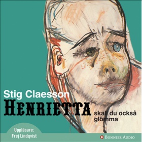 Henrietta ska du också glömma