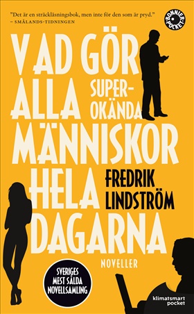 Vad gör alla superokända människor hela dagarna