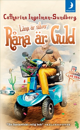 Låna är silver, råna är guld