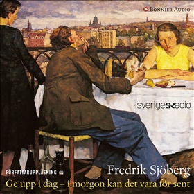 Ge upp i dag – i morgon kan det vara för sent