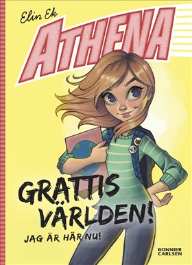 Athena. Grattis världen! Jag är här nu!