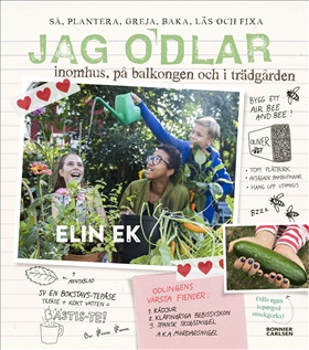 Jag odlar – inomhus, på balkongen och i trädgården